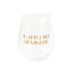 A Little Bit Dramatic Witty Wine Glass