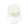 I Just Feel A Lot of Stuff Witty Wine Glass