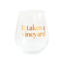It takes a vineyard Witty Wine Glass